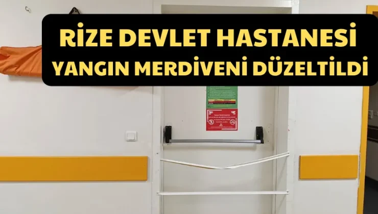 Rize Devlet Hastanesi yangın merdiveni düzeltildi