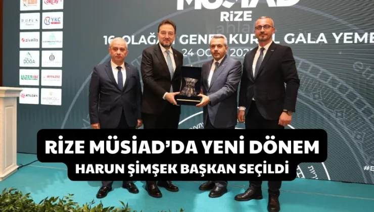 Rize MÜSİAD’da yeni dönem: Harun Şimşek başkan seçildi