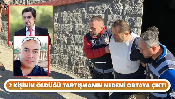 Rize’de 2 kişinin öldüğü tartışmanın nedeni ortaya çıktı