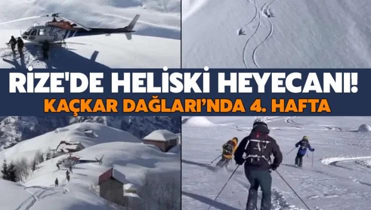 Rize’de Heliski heyecanı! Kaçkar Dağları’nda 4. hafta