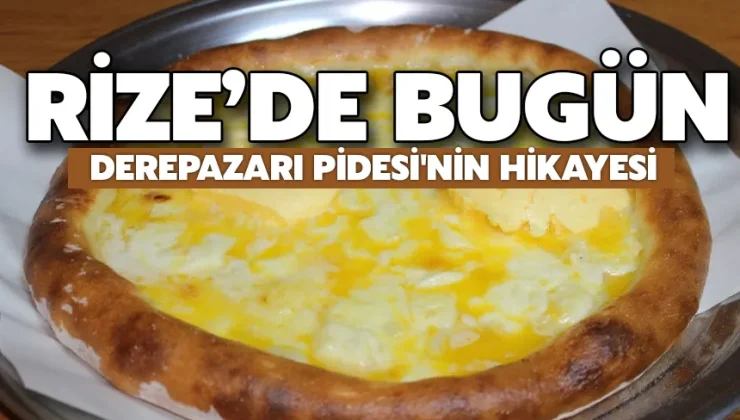 Rize’de bugün: Derepazarı pidesi’nin hikayesi