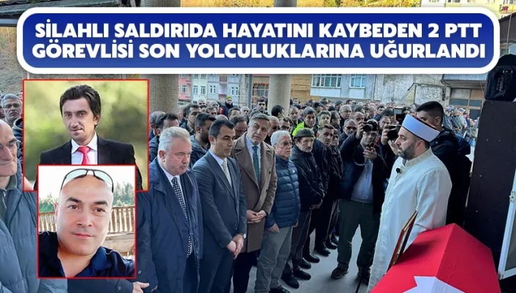 Silahlı saldırıda hayatını kaybeden 2 PTT görevlisi son yolculuklarına uğurlandı