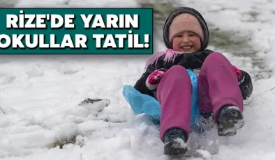 Rize’de yarın okullar tatil!