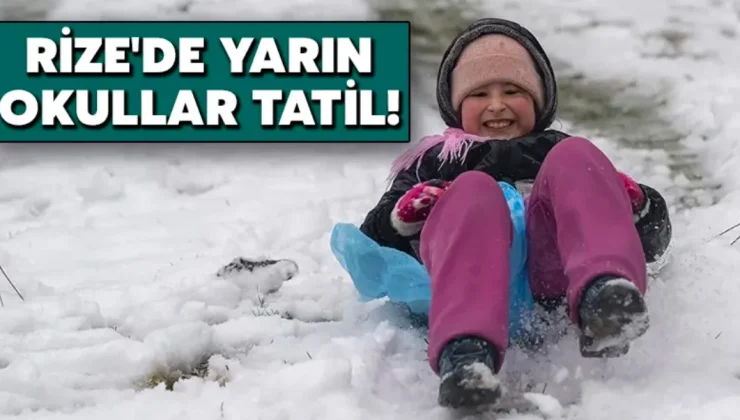 Rize’de yarın okullar tatil!