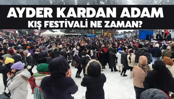 Ayder Kardan Adam Kış Festivali Ne Zaman?