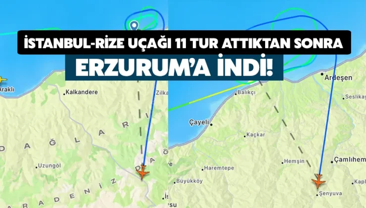 İstanbul-Rize uçağı 11 tur attıktan sonra Erzurum’a indi!