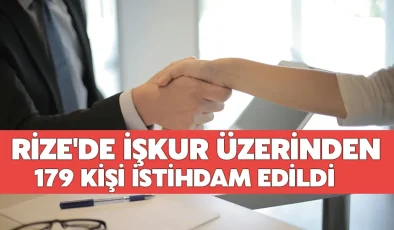 Rize’de İŞKUR üzerinden 179 kişi istihdam edildi