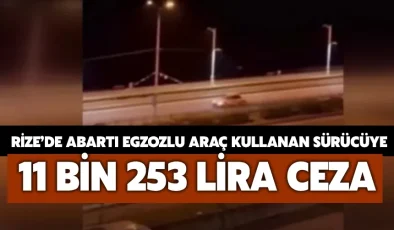 Rize’de abartı egzozlu araç kullanan sürücüye 11 bin 253 lira ceza