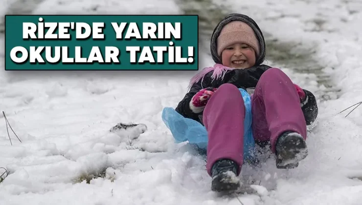 Rize’de yarın okullar tatil!