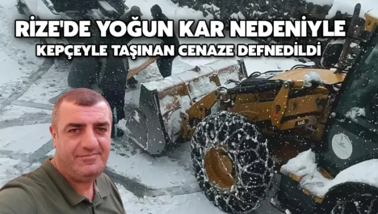 Yoğun kar nedeniyle kepçeyle taşınan cenaze defnedildi