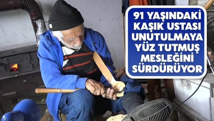 91 yaşındaki kaşık ustası unutulmaya yüz tutmuş mesleğini sürdürüyor