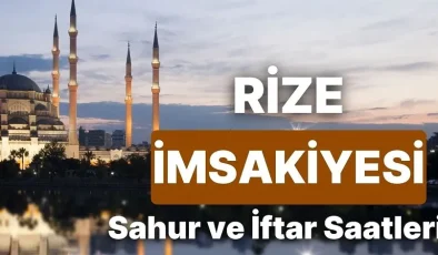 Rize’de Ramazan Ayının 2. Günü: Sahur ve İftar Saatleri