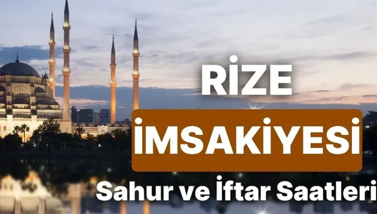 Rize’de Ramazan Ayının 2. Günü: Sahur ve İftar Saatleri