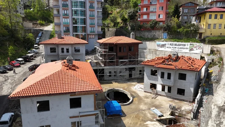 Rize Belediyesi Kültür Çarşısı Projesinin Yapımı Sürüyor