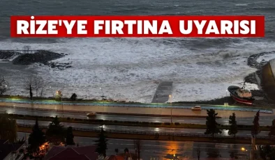 Meteoroloji uyardı: Rize’de fırtına bekleniyor