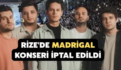 Rize’de Madrigal konseri iptal edildi