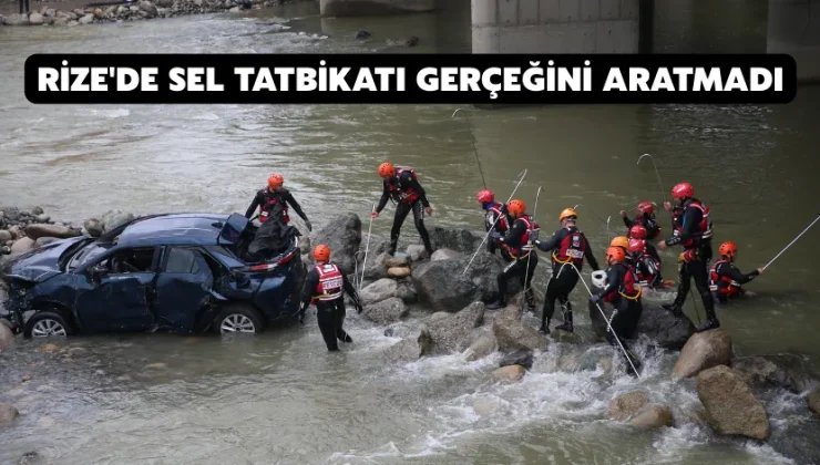 Rize’de sel tatbikatı gerçeğini aratmadı