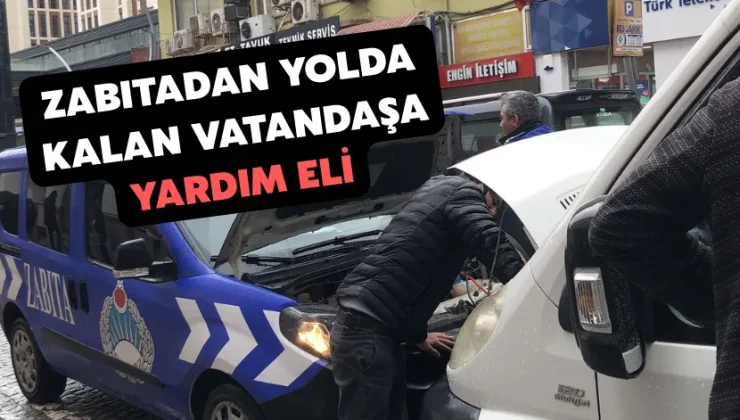 Zabıtadan yolda kalan vatandaşa yardım eli