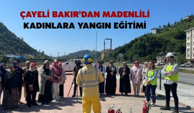 Çayeli Bakır’dan Madenlili kadınlara yangın eğitimi