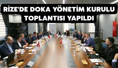 Rize’de DOKA Yönetim Kurulu Toplantısı yapıldı
