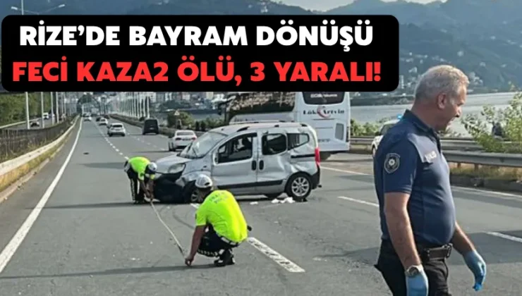 Rize’de bayram dönüşü feci kaza: 2 ölü, 3 yaralı!