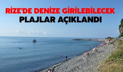 Rize’de denize girilebilecek plajlar açıklandı