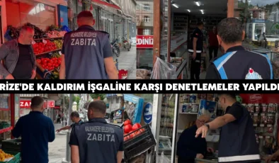 Rize’de kaldırım işgaline karşı denetlemeler yapıldı