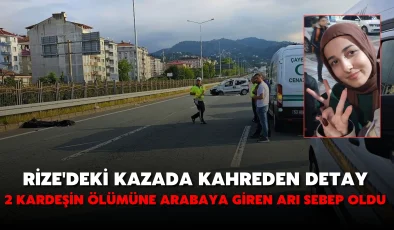 Rize’deki kazada kahreden detay