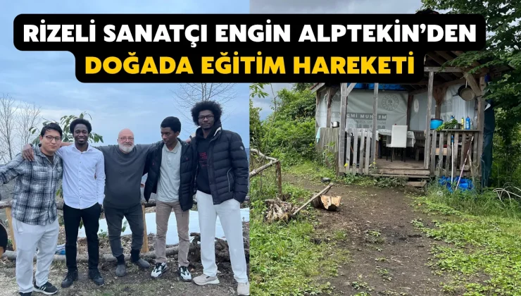 Sanatçı Engin Alptekin’den doğada eğitim hareketi