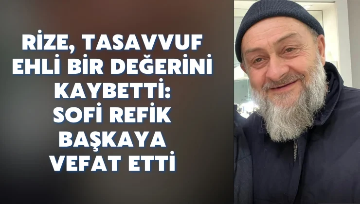 Sofi Refik Başkaya vefat etti