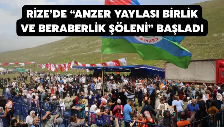 Rize’de “Anzer Yaylası Birlik ve Beraberlik Şöleni” Başladı
