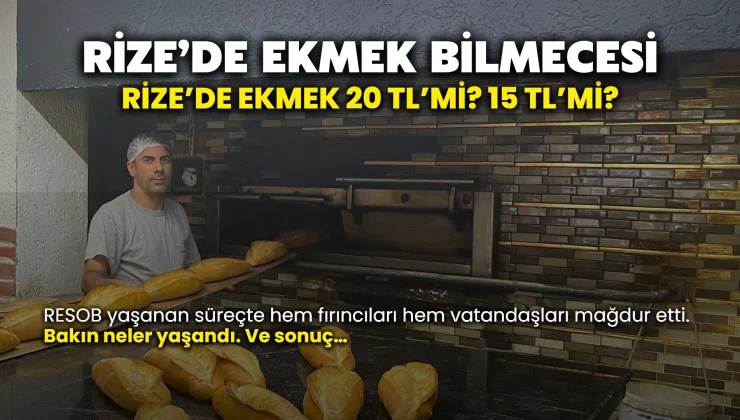 ​Rize’de Ekmek Fiyatı Krizi: 20 TL mi, 15 TL mi?